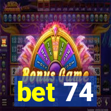 bet 74